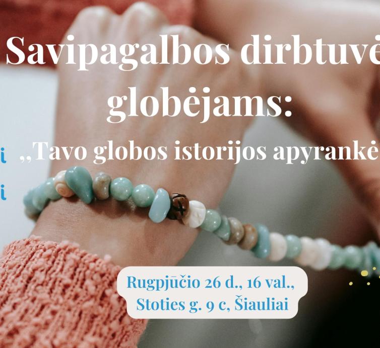 Kviečiame į savipagalbos dirbtuves globėjus!