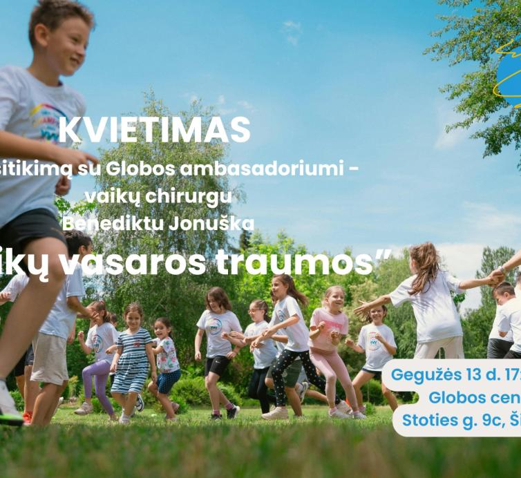 Kviečiame į susitikimą su Globos ambasadoriumi, vaikų chirurgu Benediktu Jonuška. Susitikimo tema – „Vaikų vasaros traumos“